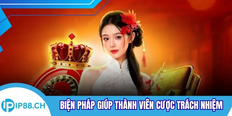 Biện pháp giúp thành viên cược trách nhiệm