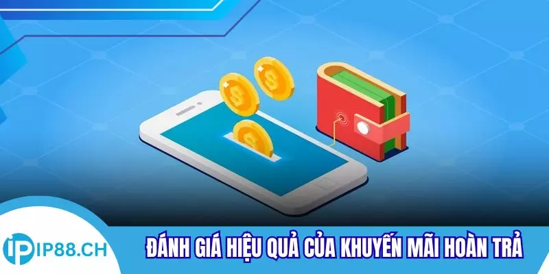 Đánh giá hiệu quả của khuyến mãi hoàn trả