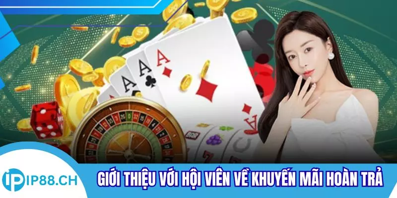 Giới thiệu với hội viên về khuyến mãi hoàn trả