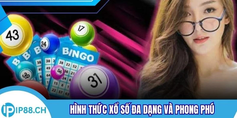 Hình thức xổ số đa dạng và phong phú