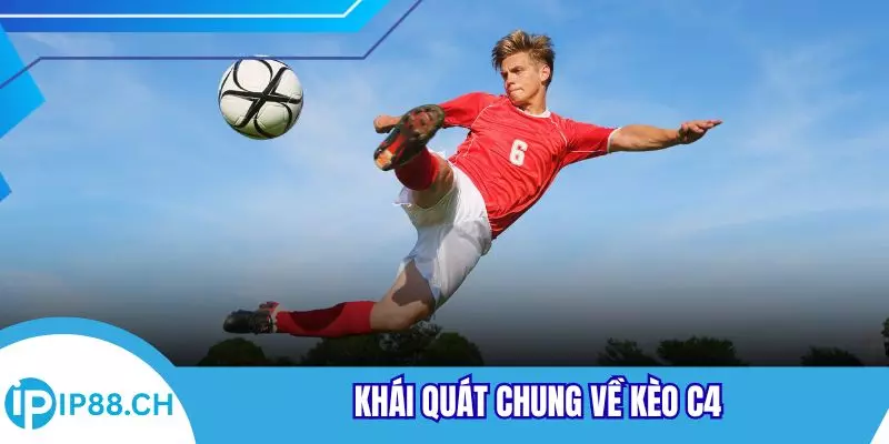 Khái quát chung về kèo C4
