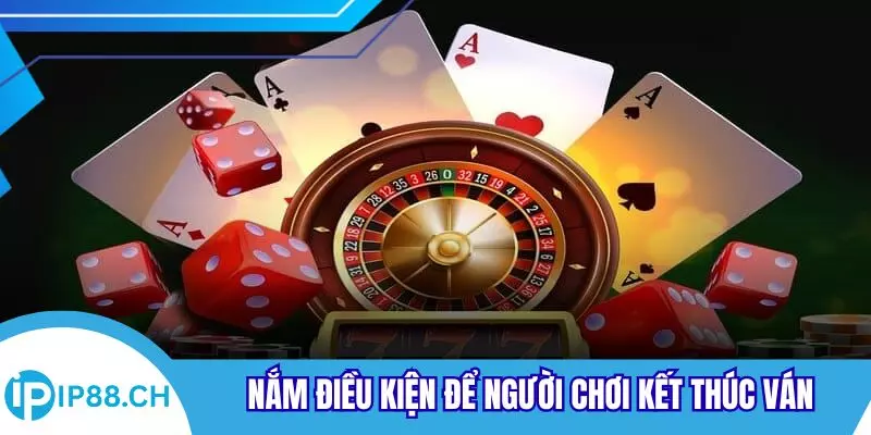 Nắm điều kiện để người chơi kết thúc ván