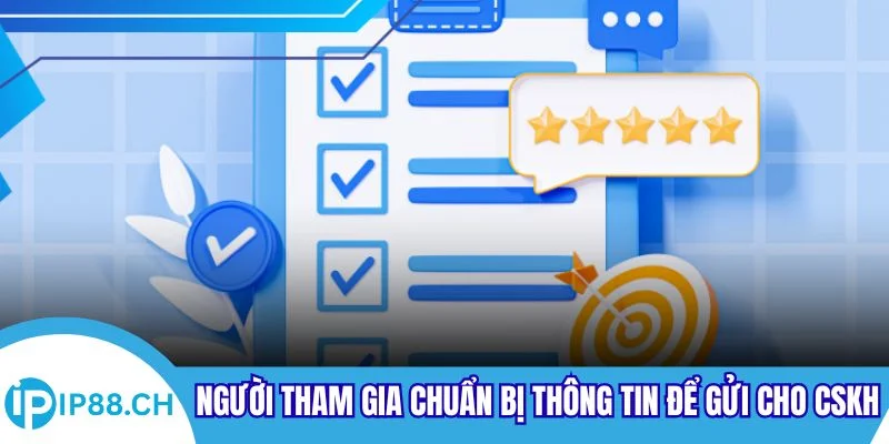 Người tham gia chuẩn bị thông tin để gửi cho nhân viên cskh