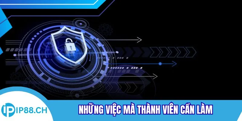 Những việc mà thành viên cần làm