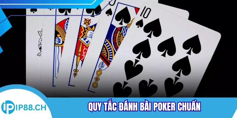 Quy tắc đánh bài Poker chuẩn